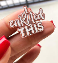 Load image into Gallery viewer, I eaRNed This Enamel Pin
