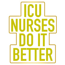 Load image into Gallery viewer, ICU Nurses Do It Better Enamel Pin