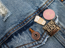 Load image into Gallery viewer, Believe Black Women Enamel Pin