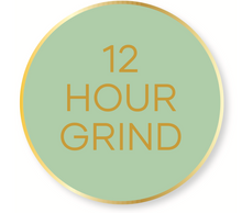 Load image into Gallery viewer, 12 Hour Grind® Enamel Pin
