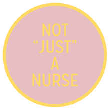 Load image into Gallery viewer, Not "Just" A Nurse Enamel Pin