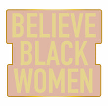 Load image into Gallery viewer, Believe Black Women Enamel Pin
