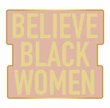Load image into Gallery viewer, Believe Black Women Enamel Pin