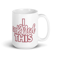 Load image into Gallery viewer, I eaRNed This Coffee Mug
