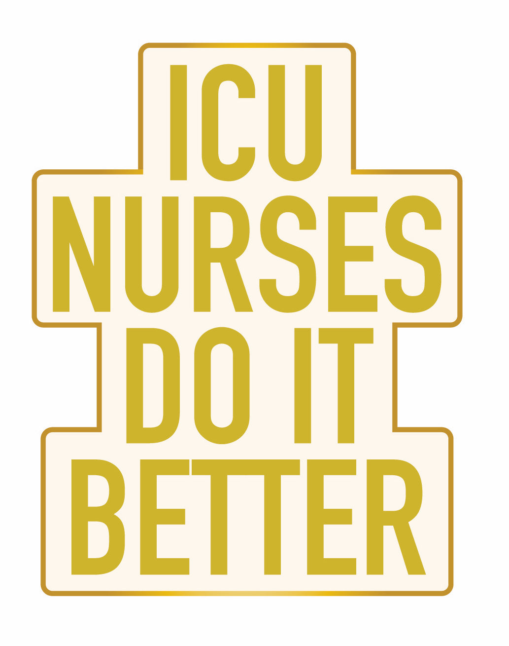 ICU Nurses Do It Better Enamel Pin